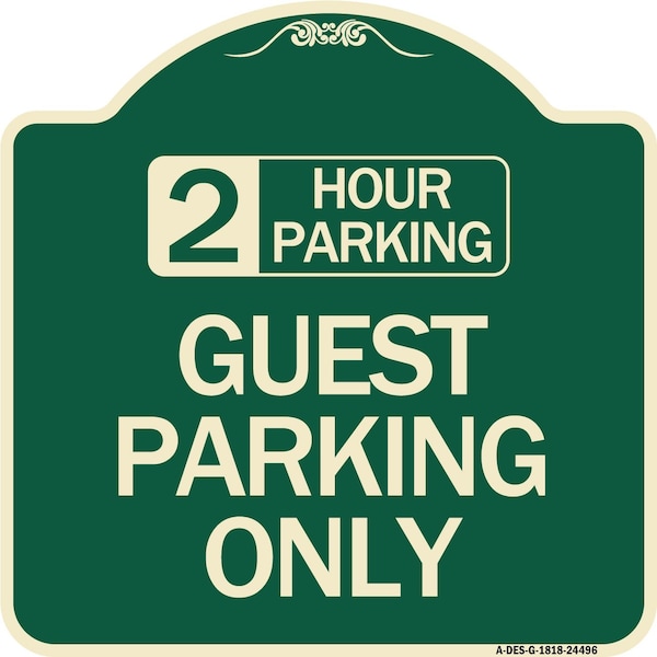 2 Hour Parking Guest Parking Only Heavy-Gauge Aluminum Architectural Sign, 18" x 18", G-1818-24496